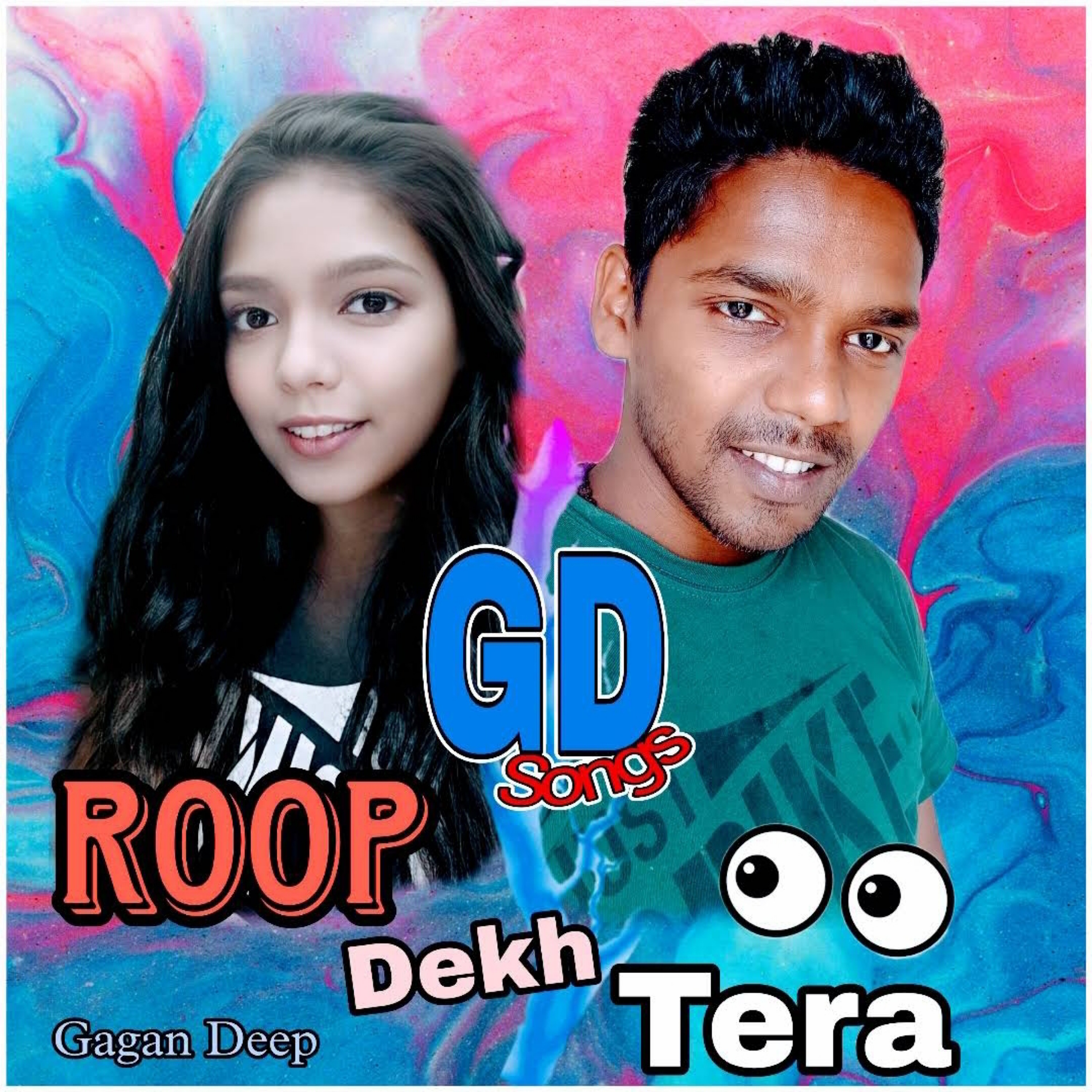 Roop Dekh Tera  Gagan Deep 